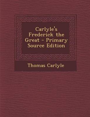 Book cover for Carlyle's Frederick the Great