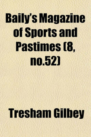 Cover of Baily's Magazine of Sports and Pastimes (8, No.52)