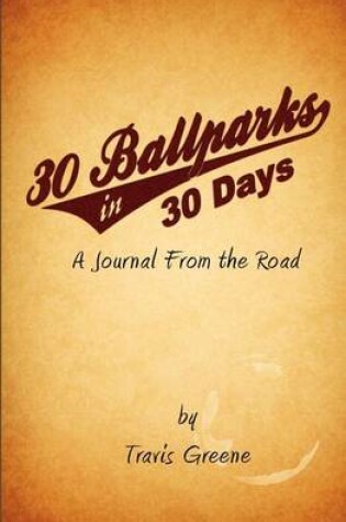 Cover of 30 Ballparks in 30 Days