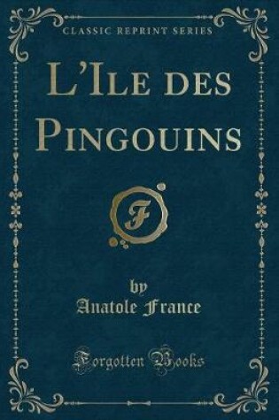 Cover of L'Ile Des Pingouins (Classic Reprint)