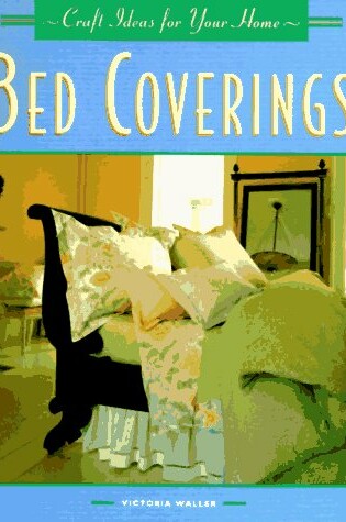 Cover of Crafts for Your Home - Bed Coverings