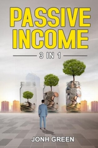 Cover of Passive income 3 in 1