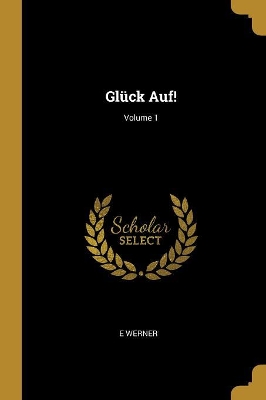 Book cover for Glück Auf!; Volume 1