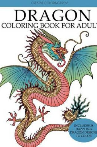 Cover of Dragon Coloring Book for Adults