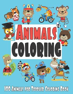 Book cover for 100 Animals for Toddler Coloring Book