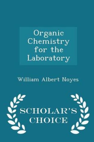 Cover of Organic Chemistry for the Laboratory - Scholar's Choice Edition