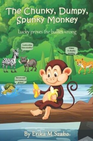 Cover of The Chunky, Dumpy, Spunky Monkey