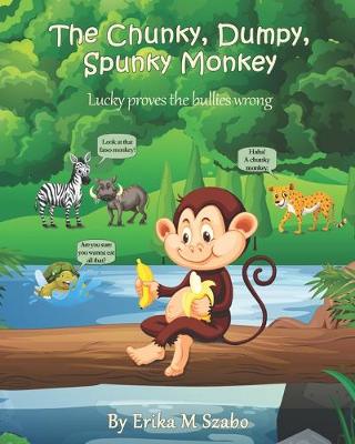 Book cover for The Chunky, Dumpy, Spunky Monkey