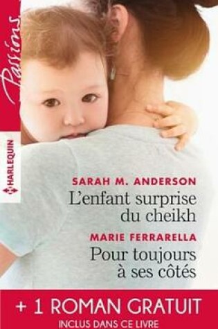 Cover of L'Enfant Surprise Du Cheikh - Pour Toujours a Ses Cotes - Bien Plus Qu'une Nuit