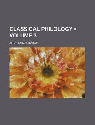 Book cover for Classical Philology Volume 3