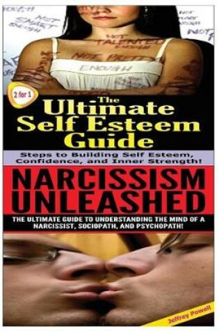 Cover of The Ultimate Self Esteem Guide & Narcissism Unleashed