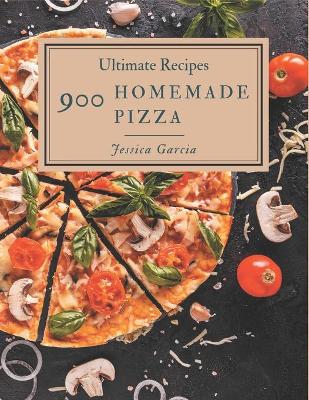 Book cover for 900 Ultimate Homemade Pizza Recipes