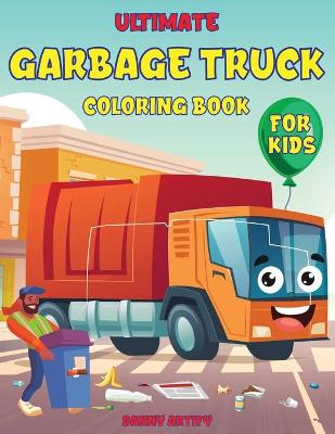 Book cover for Ultimate Garbage Truck Coloring Book