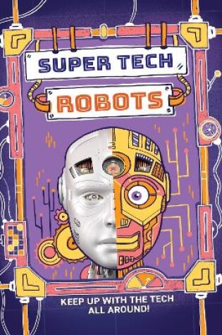 Cover of Super Tech: Robots