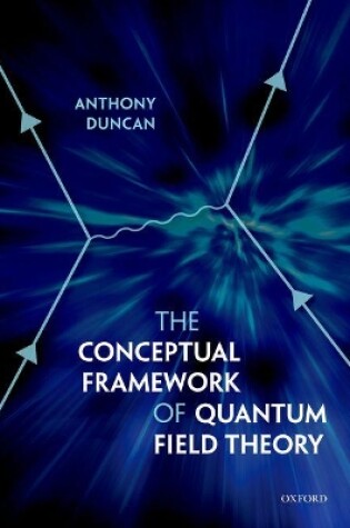 Cover of The Conceptual Framework of Quantum Field Theory