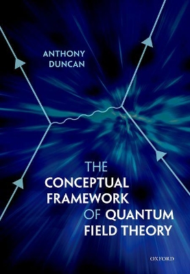 Book cover for The Conceptual Framework of Quantum Field Theory