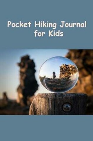 Cover of Pocket Hiking Journal for Kids