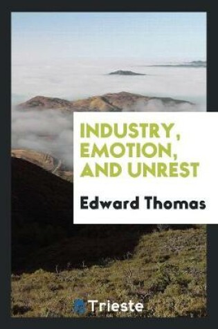 Cover of Industry, Emotion, and Unrest