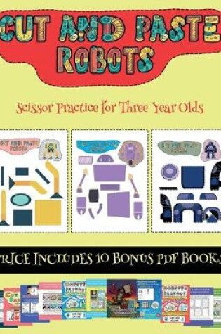 Cover of Scissor Practice for Three Year Olds (Cut and paste - Robots)