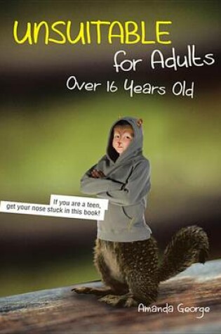 Cover of Unsuitable for Adults Over 16 Years Old