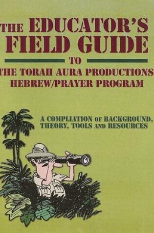 Cover of The Educator's Field Guide to the Torah Aura Productions Hebrew/Prayer Curriculum