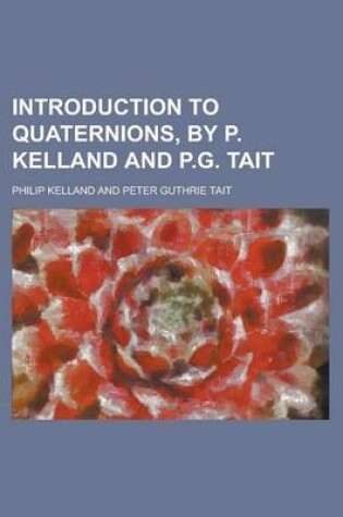 Cover of Introduction to Quaternions, by P. Kelland and P.G. Tait