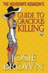 Book cover for The Housewife Assassin's Guide to Gracious Killing