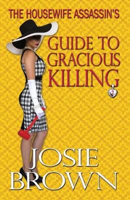 Book cover for The Housewife Assassin's Guide to Gracious Killing