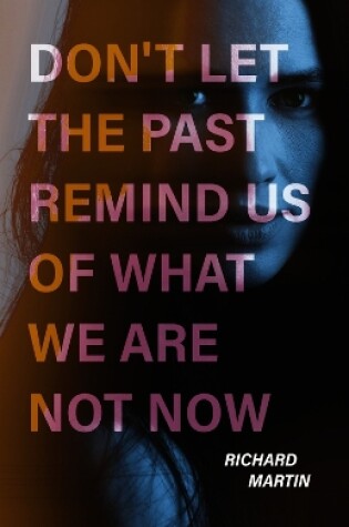 Cover of Don't Let The Past Remind Us Of What We Are Not Now