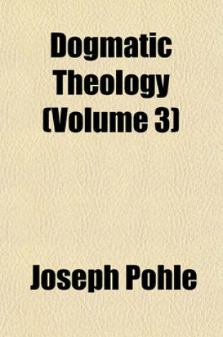 Cover of Dogmatic Theology (Volume 3)