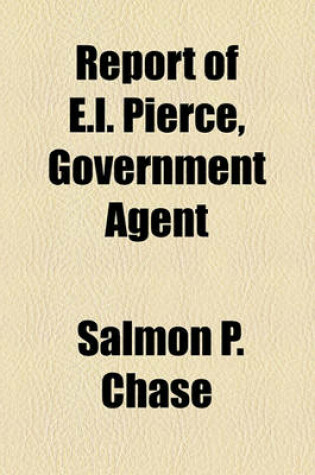 Cover of Report of E.L. Pierce, Government Agent