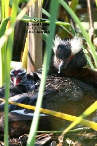 Cover of Nesting Horned Grebe (100 Page Lined Journal)