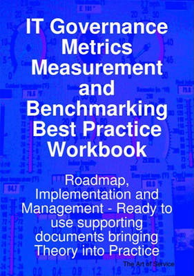 Book cover for It Governance Metrics Measurement and Benchmarking Best Practice Workbook