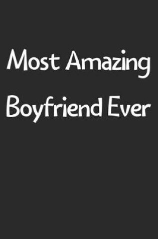 Cover of Most Amazing Boyfriend Ever