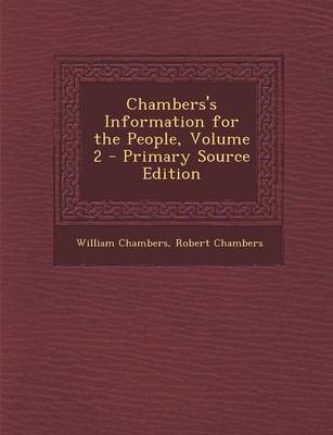 Book cover for Chambers's Information for the People, Volume 2 - Primary Source Edition