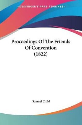 Cover of Proceedings Of The Friends Of Convention (1822)