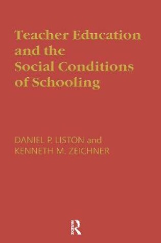 Cover of Teacher Education and the Social Conditions of Schooling