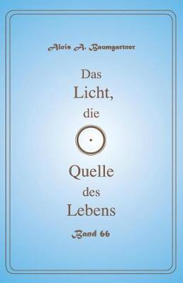 Book cover for Das Licht, die Quelle des Lebens - Band 66