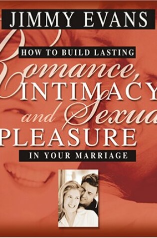 Cover of How to Build Lasting Romance, Intimacy & Sexual Pleasure