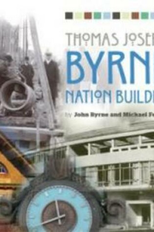Cover of Thomas Joseph Byrne Nation Builder