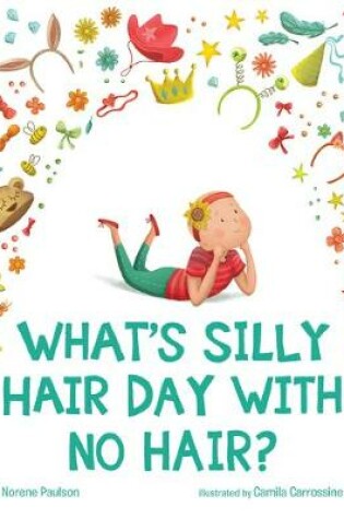 Cover of What's Silly Hair Day with No Hair?