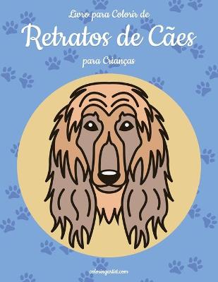 Book cover for Livro para Colorir de Retratos de Cães para Crianças