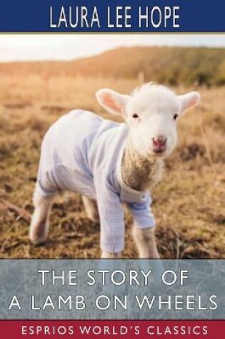 Cover of The Story of a Lamb on Wheels (Esprios Classics)