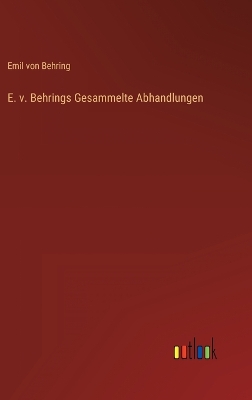 Book cover for E. v. Behrings Gesammelte Abhandlungen