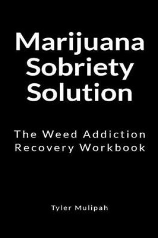Cover of Marijuana Sobriety Solution