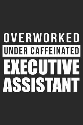 Book cover for Overworked Under Caffeinated Executive Assistant