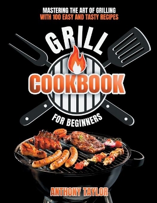 Book cover for Grill Cookbook For Beginners