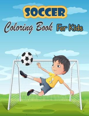 Book cover for Soccer Coloring Book For Kids