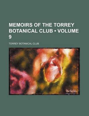 Book cover for Memoirs of the Torrey Botanical Club (Volume 9 )