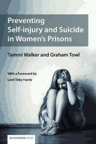 Cover of Preventing Self-Injury and Suicide in Women's Prisons